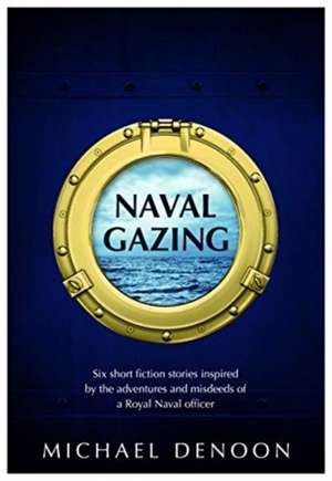 Naval Gazing de Michael Denoon