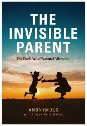 Anonymous: INVISIBLE PARENT