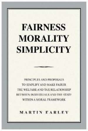 Fairness Morality Simplicity de Martin Earley