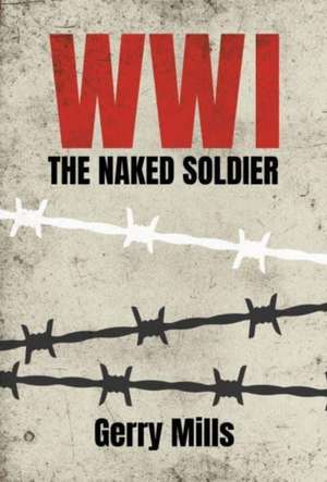 WW1 The Naked Soldier de Gerry Mills