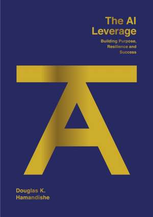 The AI Leverage de Douglas K Hamandishe
