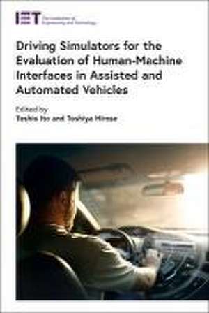 Driving Simulators for the Evaluation of Human-Machine Interfaces in Assisted and Automated Vehicles