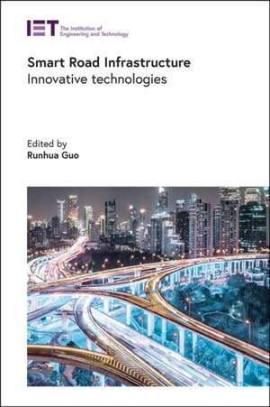Smart Road Infrastructure: Innovative Technologies de Runhua Guo