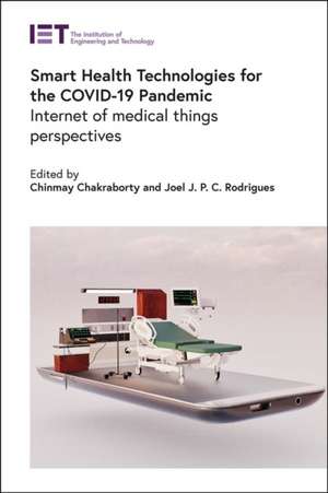 Smart Health Technologies for the Covid-19 Pandemic: Internet of Medical Things Perspectives de Chinmay Chakraborty