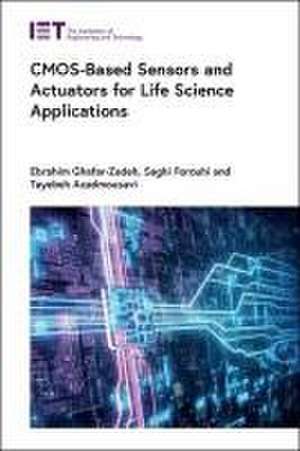 Cmos-Based Sensors and Actuators for Life Science Applications de Ebrahim Ghafar-Zadeh