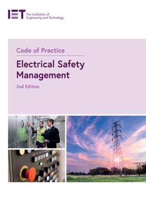 Code of Practice for Electrical Safety Management de The Institution of Engineering and Techn