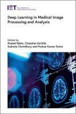 Deep Learning in Medical Image Processing and Analysis de Khaled Rabie