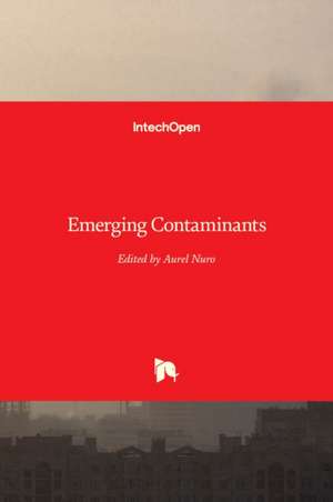 Emerging Contaminants de Aurel Nuro