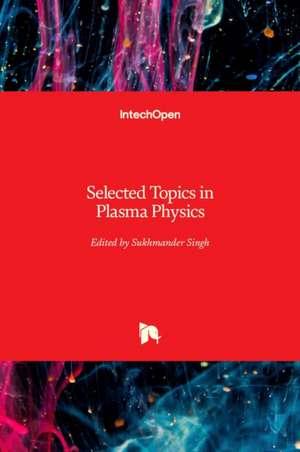 Selected Topics in Plasma Physics de Sukhmander Singh