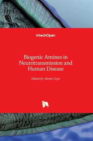 Biogenic Amines in Neurotransmission and Human Disease de Ahmet Uçar