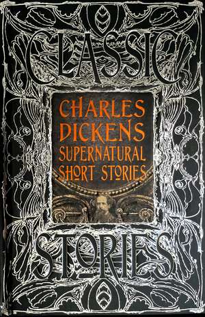 Charles Dickens Supernatural Short Stories: Classic Tales de Charles Dickens