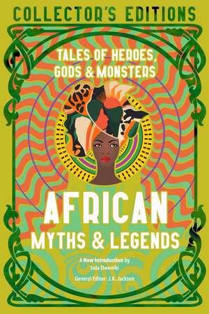 African Myths & Legends: Tales of Heroes, Gods & Monsters de Sola Owonibi