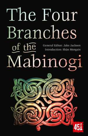 The Four Branches of the Mabinogi: Epic Stories, Ancient Traditions de J.K. Jackson