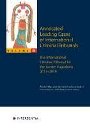 Annotated Leading Cases of International Criminal Tribunals - Volume 68 de André Klip