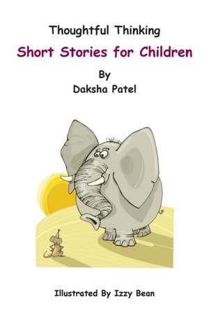 Thoughtful Thinking - Short Stories for Children de Daksha Patel