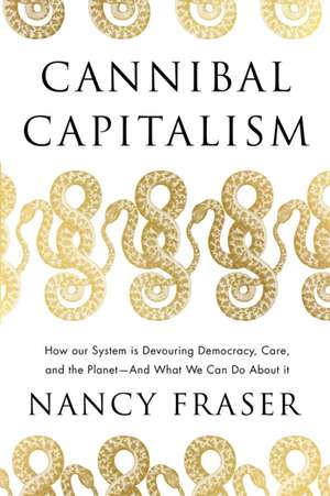 Cannibal Capitalism de Nancy Fraser