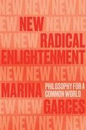 New Radical Enlightenment de Marina Garcés