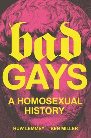 Bad Gays de Huw Lemmey