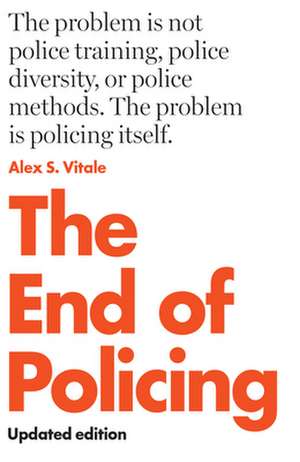 The End of Policing de Alex S. Vitale