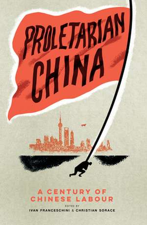 Proletarian China de Christian Sorace