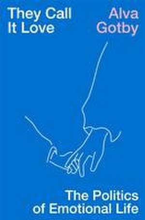 They Call It Love de Alva Gotby