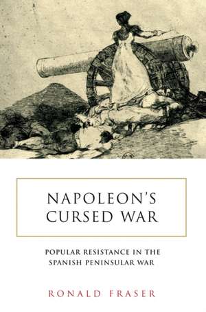 Napoleon's Cursed War de Ronald Fraser