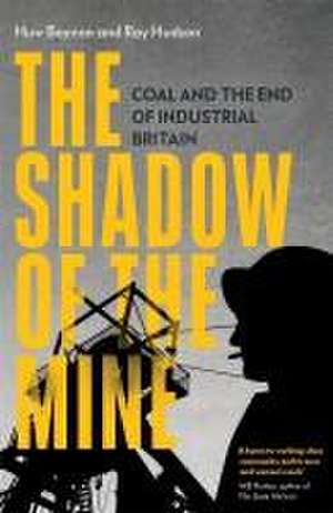 The Shadow of the Mine de Huw Beynon