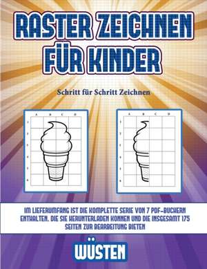 Schritt für Schritt Zeichnen (Raster zeichnen für Kinder - Wüsten) de James Manning