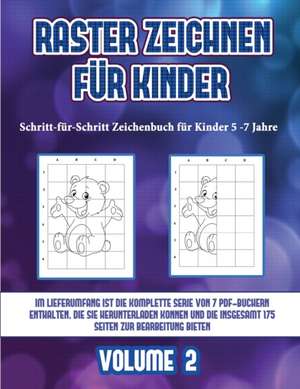 Schritt-für-Schritt Zeichenbuch für Kinder 5 -7 Jahre (Raster zeichnen für Kinder - Volume 2) de James Manning