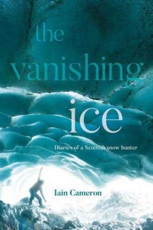 The Vanishing Ice de Iain Cameron