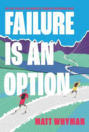 Failure is an Option de Matt Whyman