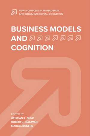 Business Models and Cognition de Kristian J. Sund