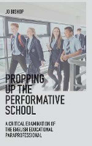 Propping up the Performative School de Jo Bishop