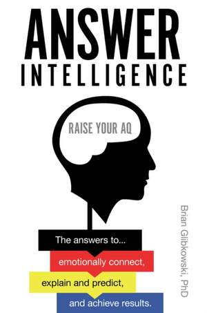 Answer Intelligence – Raise your AQ de Brian Glibkowski