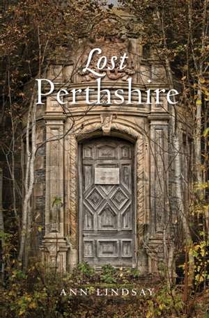 Lost Perthshire de Ann Lindsay