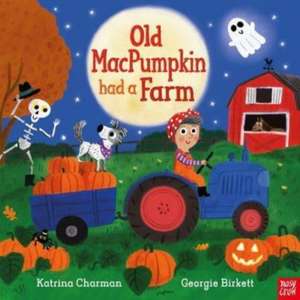 Old MacPumpkin Had a Farm de Katrina Charman