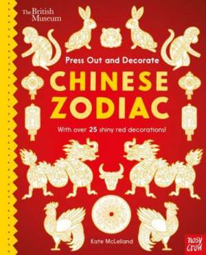 British Museum Press Out and Decorate: Chinese Zodiac de Kate McLelland