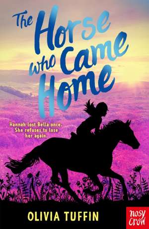 The Horse Who Came Home de Olivia Tuffin