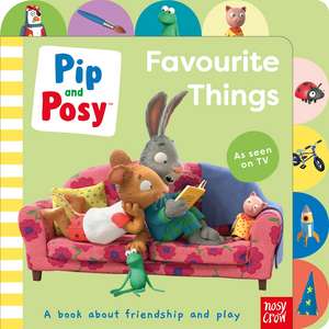 Pip and Posy: Favourite Things de Pip and Posy