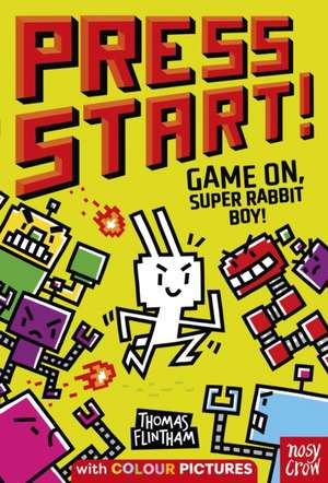 Press Start! Game On, Super Rabbit Boy! de Thomas Flintham