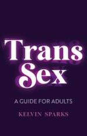 Trans Sex de Kelvin Sparks