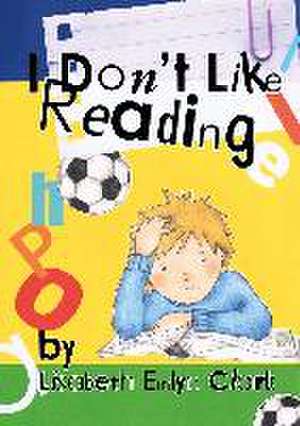 I Don't Like Reading de Lisabeth Clark