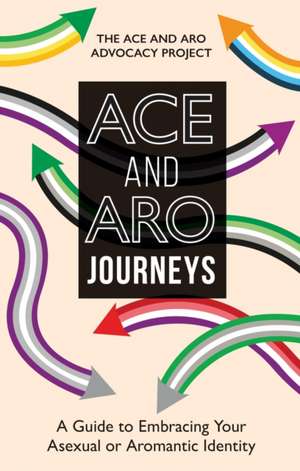 Ace and Aro Journeys de The Ace and Aro Advocacy Project