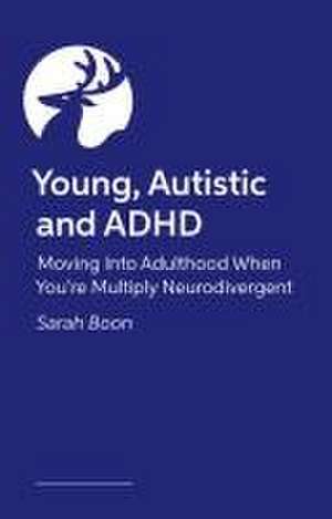 Young, Autistic and ADHD de Sarah Boon