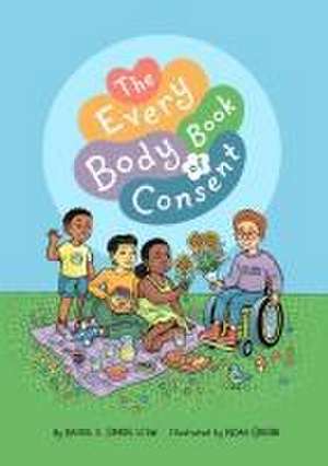 The Every Body Book of Consent de Rachel E Simon