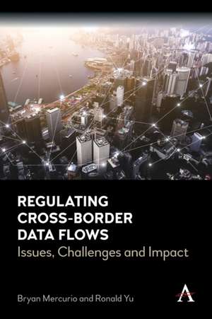 Regulating Cross-Border Data Flows de Bryan Mercurio