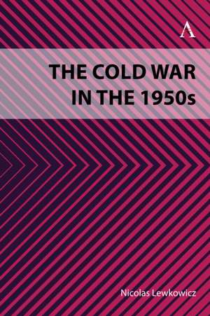 The Cold War in the 1950s de Nicolas Lewkowicz