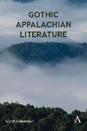 Gothic Appalachian Literature de Sarah Robertson