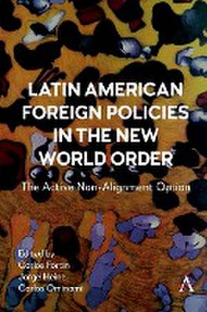 Latin American Foreign Policies in the New World Order de Carlos Fortin