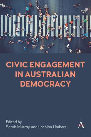 Civic Engagement in Australian Democracy de Sarah Murray